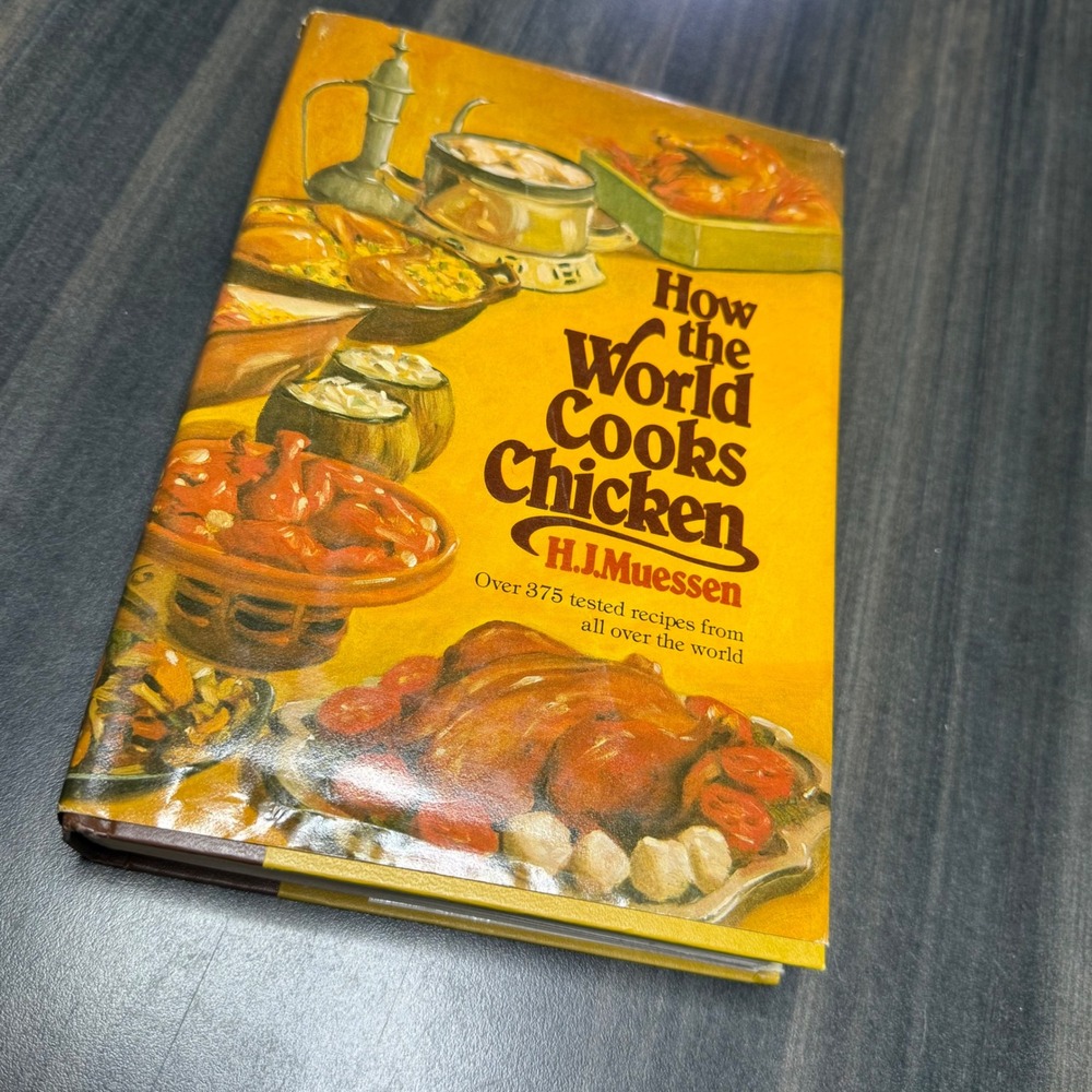 How the World Cooks Chicken Cookbook Over 375 Recipes H.J. Muessen‎ 1980 Vintage